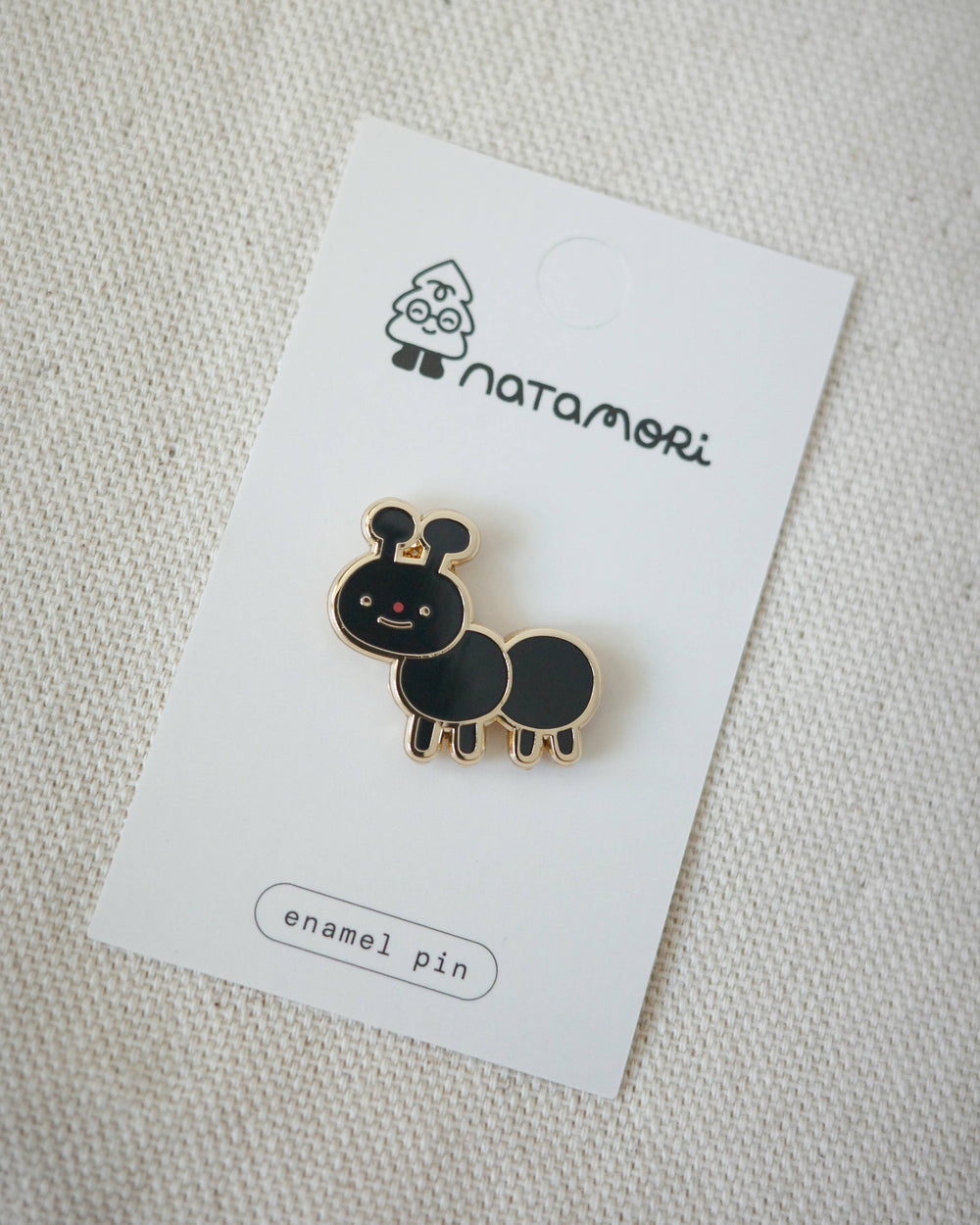 Natamori : enamel pin : Ant